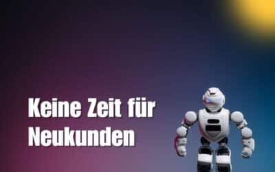 Keine Zeit für Neukunden