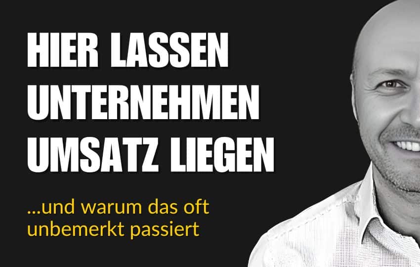 Wo Unternehmen heute Umsatz liegenlassen
